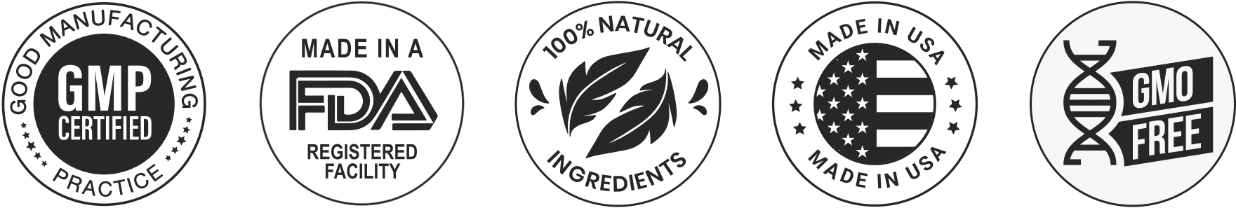 Good Manufacturing Practice GMP Certified. Made In a FDA Registered Facility. 100% Natural Ingredients. Made In USA. GMO Free.